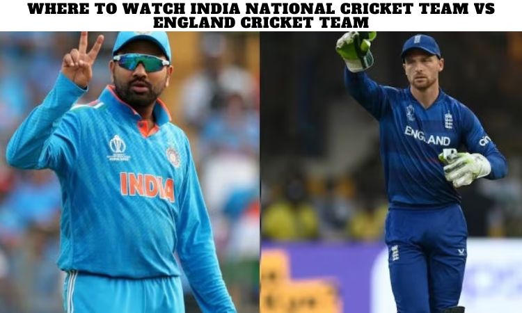 Where to watch India National Cricket Team vs England Cricket Team?