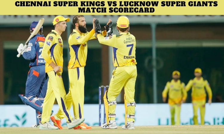 Chennai Super Kings vs Lucknow Super Giants Match Scorecard